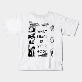 WHATS YOUR GOD Kids T-Shirt